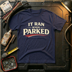 It Ran When Parked